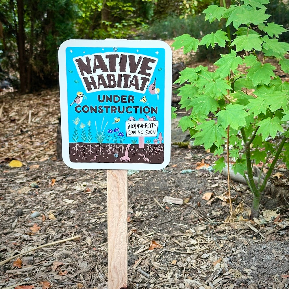 Native Habitat Under Construction Garden Sign
